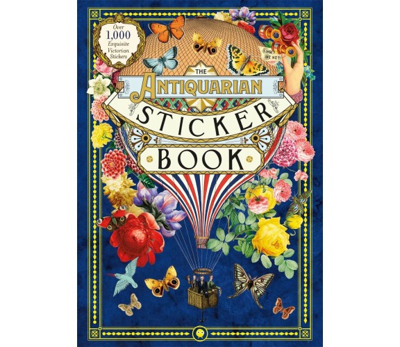 The Antiquarian Sticker Book An Illustrated Compendium of Adhesive Ephemera di O