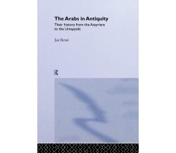 The Arabs In Antiquity - Jan Retso - Routledge, 2014