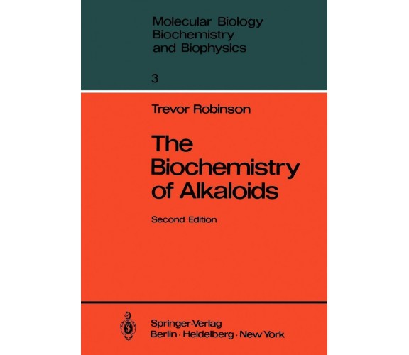 The Biochemistry of Alkaloids - Trevor Robinson - Spriger, 2011