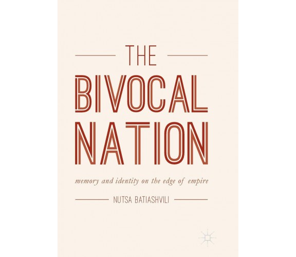 The Bivocal Nation - Nutsa Batiashvili - Palgrave, 2019