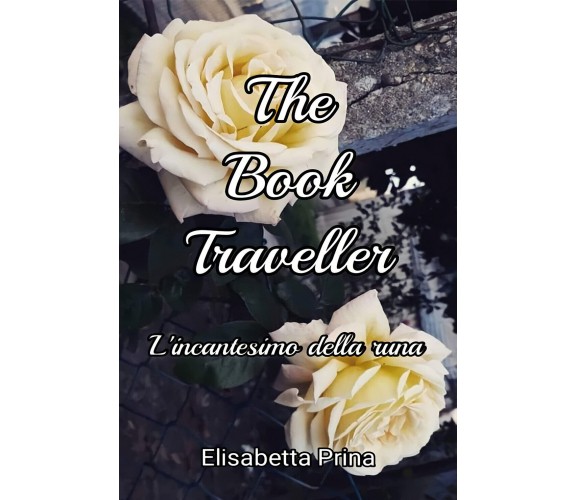 The Book Traveller. L’incantesimo della runa di Elisabetta Prina,  2021,  Youcan