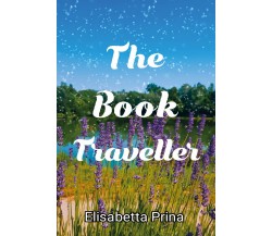 The Book Traveller	 di Elisabetta Prina,  2020,  Youcanprint