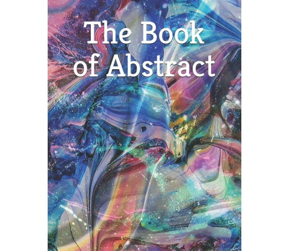 The Book of Abstract A Beautiful Coffee Table Photobook di Various Various,  202