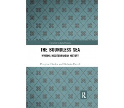 The Boundless Sea - Peregrine Horden, Nicholas Purcell - Routledge, 2021