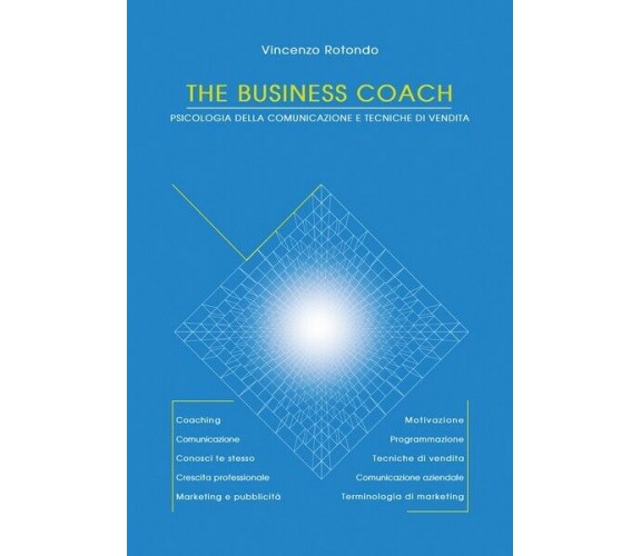 The Business Coach - Psicologia della comunicazione e tecniche di vendita  - ER