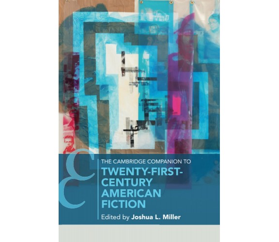 The Cambridge Companion to Twenty-First Century American Fiction - 2021