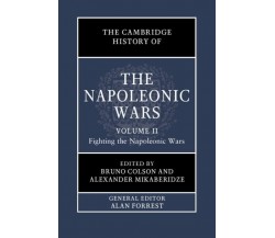 The Cambridge History of the Napoleonic Wars: Volume 2 - Bruno Colson - 2022