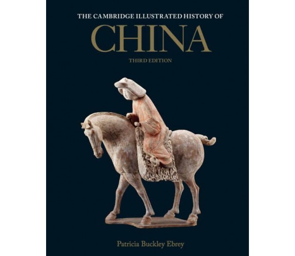 The Cambridge Illustrated History Of China - Patricia Buckley Ebrey - 2022