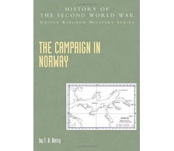 The Campaign in Norway -  T. K. Derry - Naval & Military Press, 2004