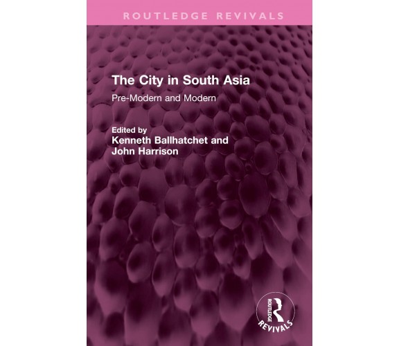 The City In South Asia - Kenneth Ballhatchet - Routledge, 2022