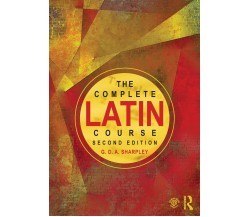 The Complete Latin Course - G. D. A. Sharpley - Routledge, 2014