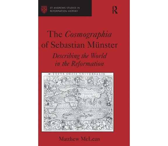 The Cosmographia of Sebastian Münster - Matthew McLean - Routledge, 2007