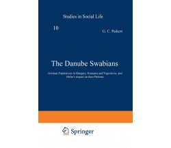 The Danube Swabians - G. C. Paikert - Springer, 2012