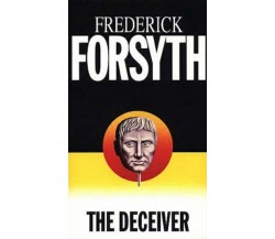 The Deceiver (in lingua inglese)  - Frederick Forsyth,  1992,  Random House