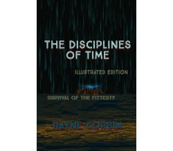 The Disciplines of Time Illustrated Edition di Rayne Corbin,  2021,  Indipendent