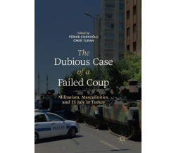 The Dubious Case of a Failed Coup - Feride Çiçekoğlu - Palgrave, 2019