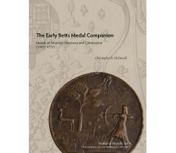 The Early Betts Medal Companion - Christopher Mcdowell - AMER NUMISMATIC, 2023