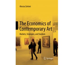 The Economics of Contemporary Art - Alessia Zorloni - Springer, 2015