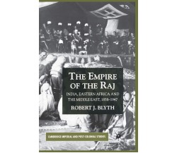 The Empire of the Raj - R. Blyth - Palgrave, 2003