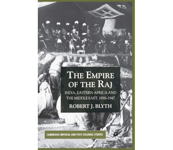 The Empire of the Raj - R. Blyth - Palgrave, 2003