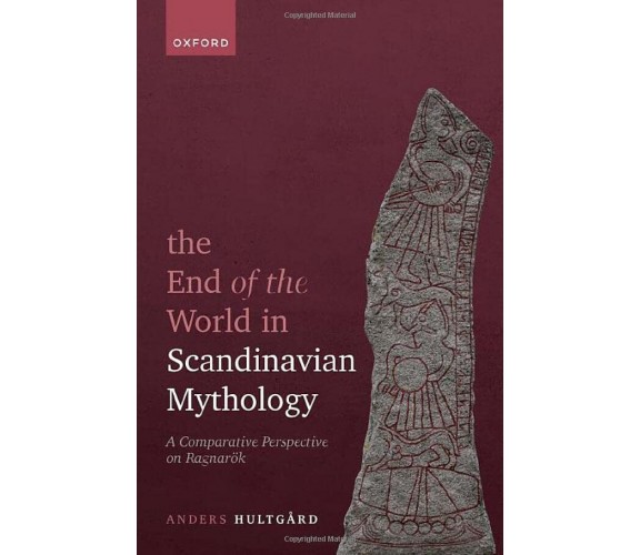 The End Of The World In Scandinavian Mythology - Anders Hultgard - Oxford, 2022