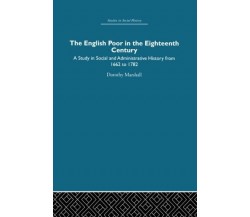 The English Poor in the Eighteenth Century - Dorothy Marshall - 2013