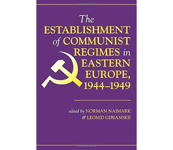 The Establishment Of Communist Regimes In Eastern Europe, 1944-1949 - 1998