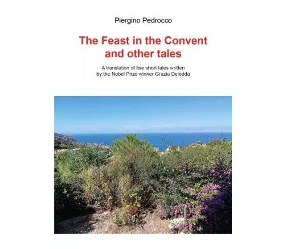 The Feast in the Convent and other tales di Piergino Pedrocco, 2023, Youcanpr