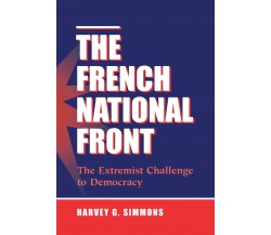 The French National Front - Harvey G. Simmons - Westview, 1996