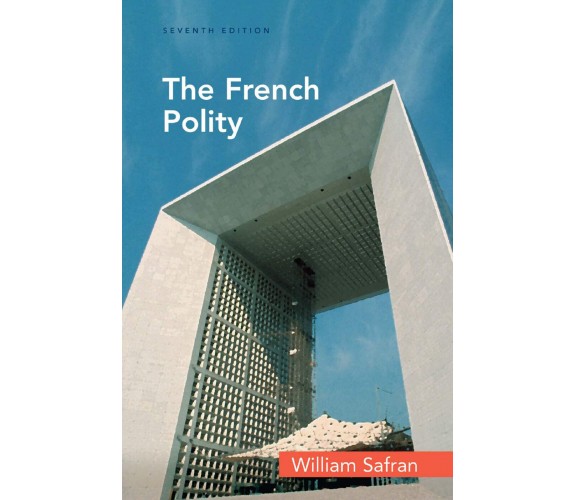 The French Polity - William Safran - Routledge, 2008