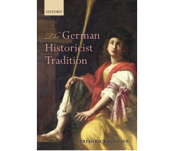 The German Historicist Tradition - Beiser - Oxford, 2015