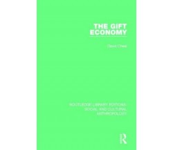 The Gift Economy - David Cheal - Routledge, 2017