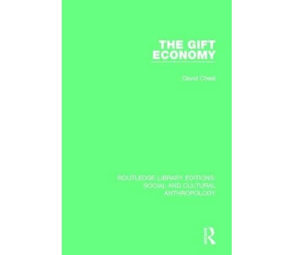 The Gift Economy - David Cheal - Routledge, 2017