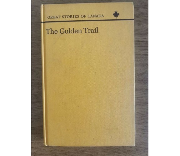 The Golden Trial - P. Berton - Duncan Macpherson - 1964 - AR