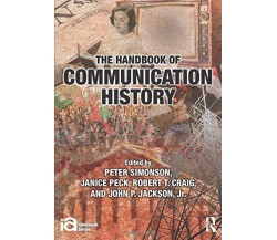 The Handbook of Communication History - Peter Simonson - Routledge, 2013