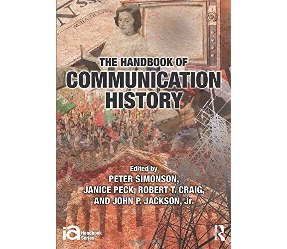 The Handbook of Communication History - Peter Simonson - Routledge, 2013