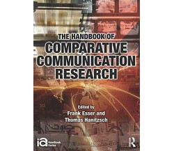 The Handbook of Comparative Communication Research - Frank Esser - 2012