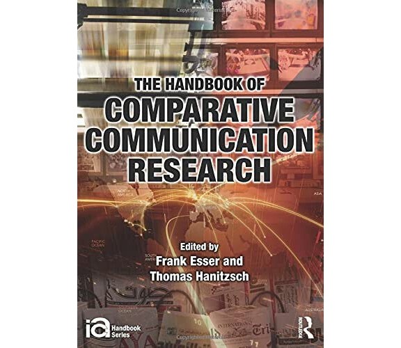 The Handbook of Comparative Communication Research - Frank Esser - 2012