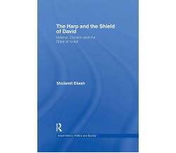 The Harp and the Shield of David - Shulamit Eliash - Routledge, 2015