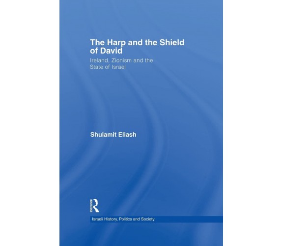 The Harp and the Shield of David - Shulamit Eliash - Routledge, 2015