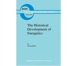 The Historical Development of Energetics - Georg Helm - Springer, 2000