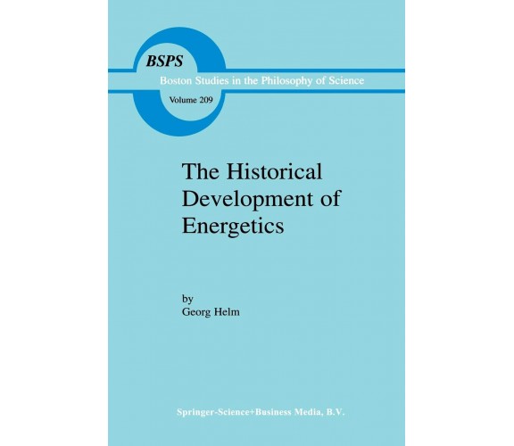 The Historical Development of Energetics - Georg Helm - Springer, 2000