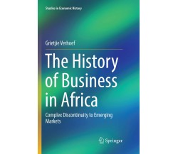 The History of Business in Africa - Grietjie Verhoef - Springer, 2018