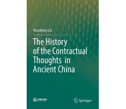 The History of the Contractual Thoughts in Ancient China - Yunsheng Liu - 2021