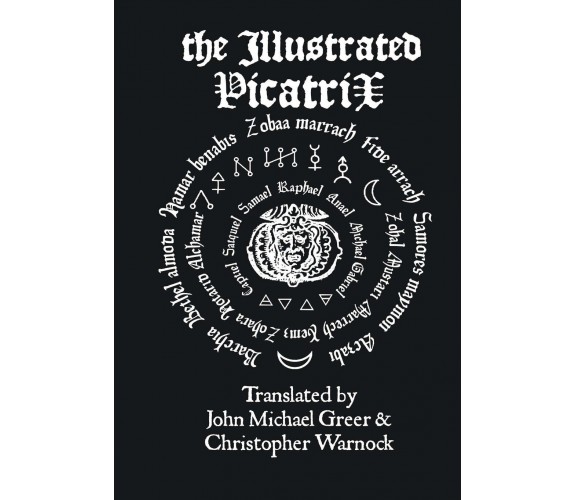 The Illustrated Picatrix - John Michael Greer, Christopher Warnock - 2015