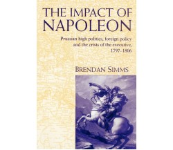 The Impact of Napoleon - Simms Brendan - Cambridge, 2010