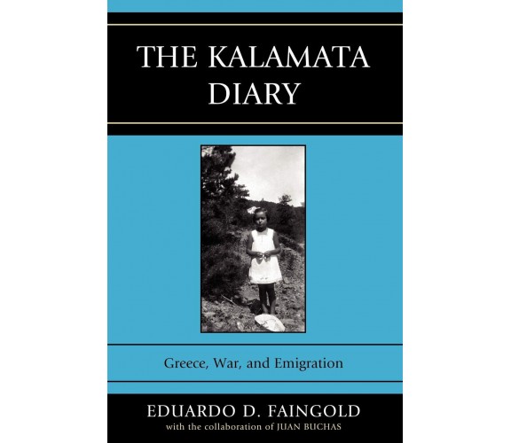 The Kalamata Diary - Eduardo D. Faingold - Lexington, 2009