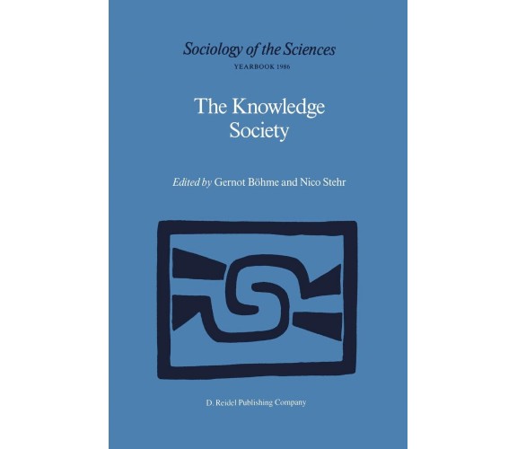 The Knowledge Society - G. Bohme - Springer, 1986