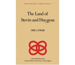 The Land of Stevin and Huygens - D. J. Struik - Springer, 2013