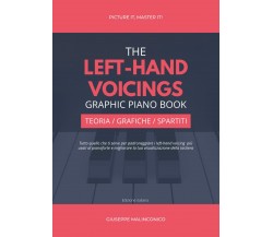 The Left-Hand Voicings Graphic Piano Book: Teoria, Grafiche e Spartiti di Giusep